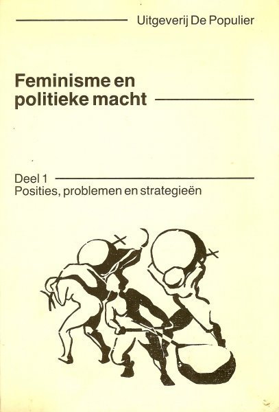 Bleich, Droes ea - Feminisme en politieke macht / Deel 1 Posities, problemen en strategieën