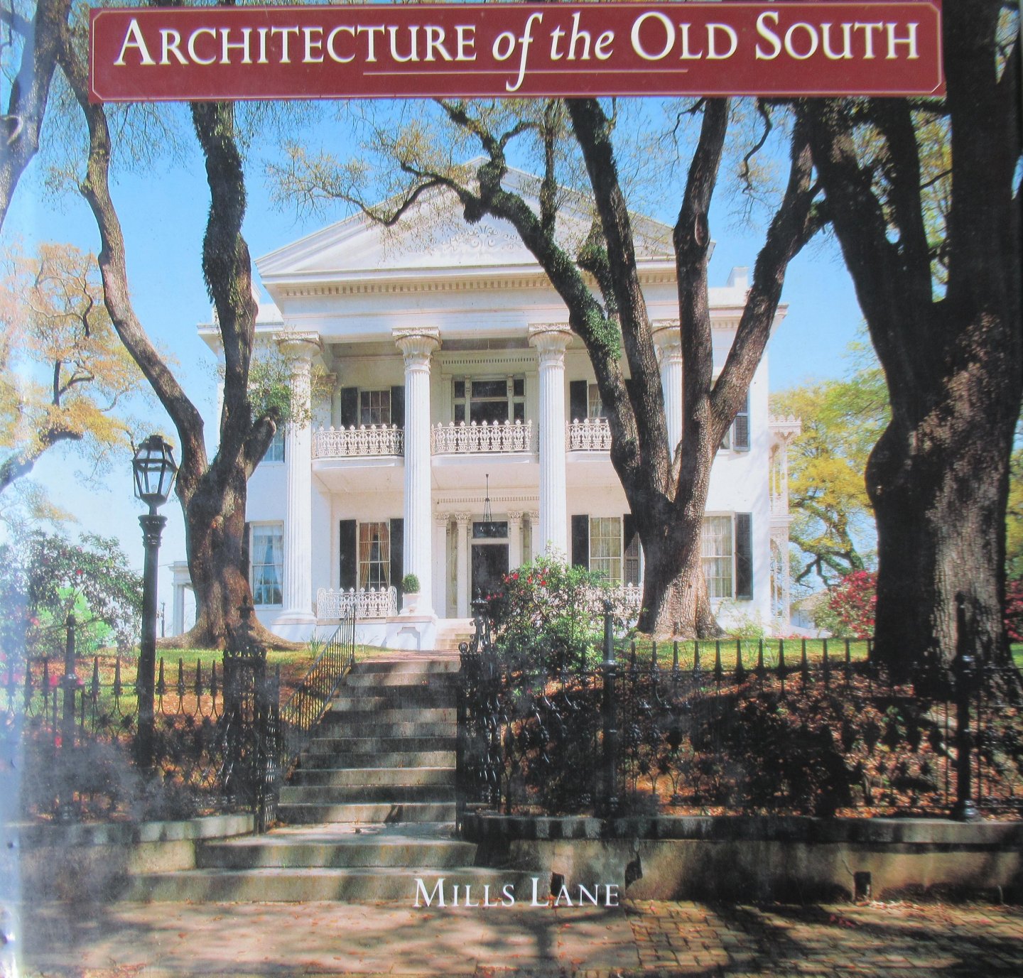 Lane, Mills - Architecture of the Old South