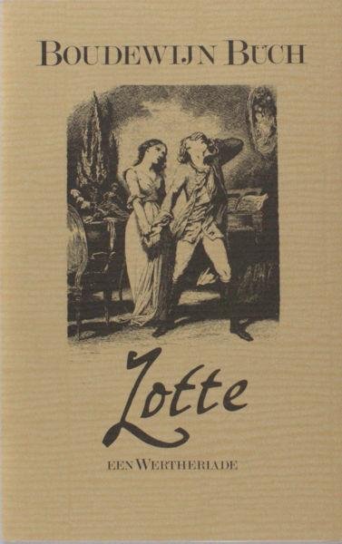 Büch, Boudewijn. - Lotte. Een Wertheriade