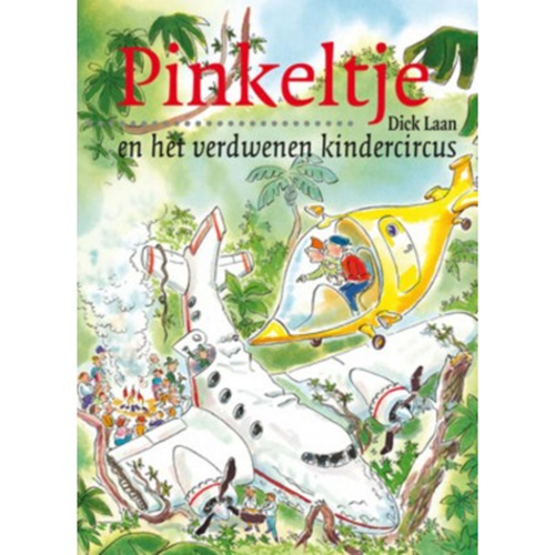Dick Laan - Pinkeltje en het verdwenen kindercircus