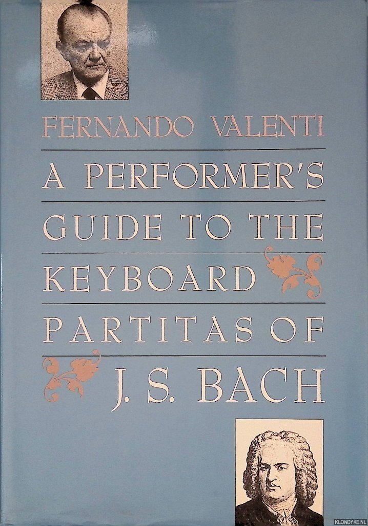 Valenti, Fernando - A Performer's Guide to the Keyboard Partitas of J.S. Bach