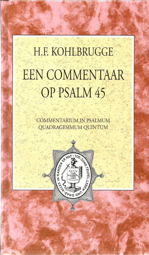 Kohlbrugge, H.F. - Een commentaar op Psalm 45 / druk 1