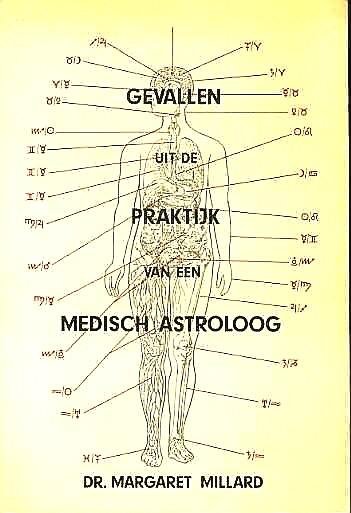 Millard , Dr . Margaret . [ ISBN 9789063781187 ] 3607 - Gevallen  Uit  de  Praktijk  van  een  Medisch  Astroloog .