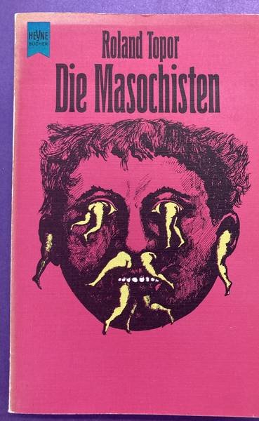 TOPOR, ROLAND. - Die Masochisten.