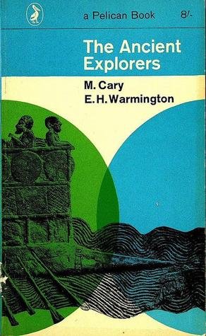 M. Cary, E. H. Warmington - The Ancient Explorers