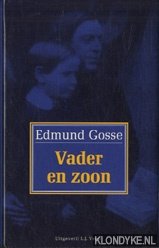 Gosse, Edmund - Vader en zoon / druk 1
