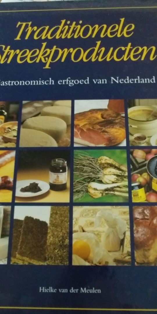 Meulen, Heike van der - Traditionele streekproducten - gastronomisch erfgoed van Nederland