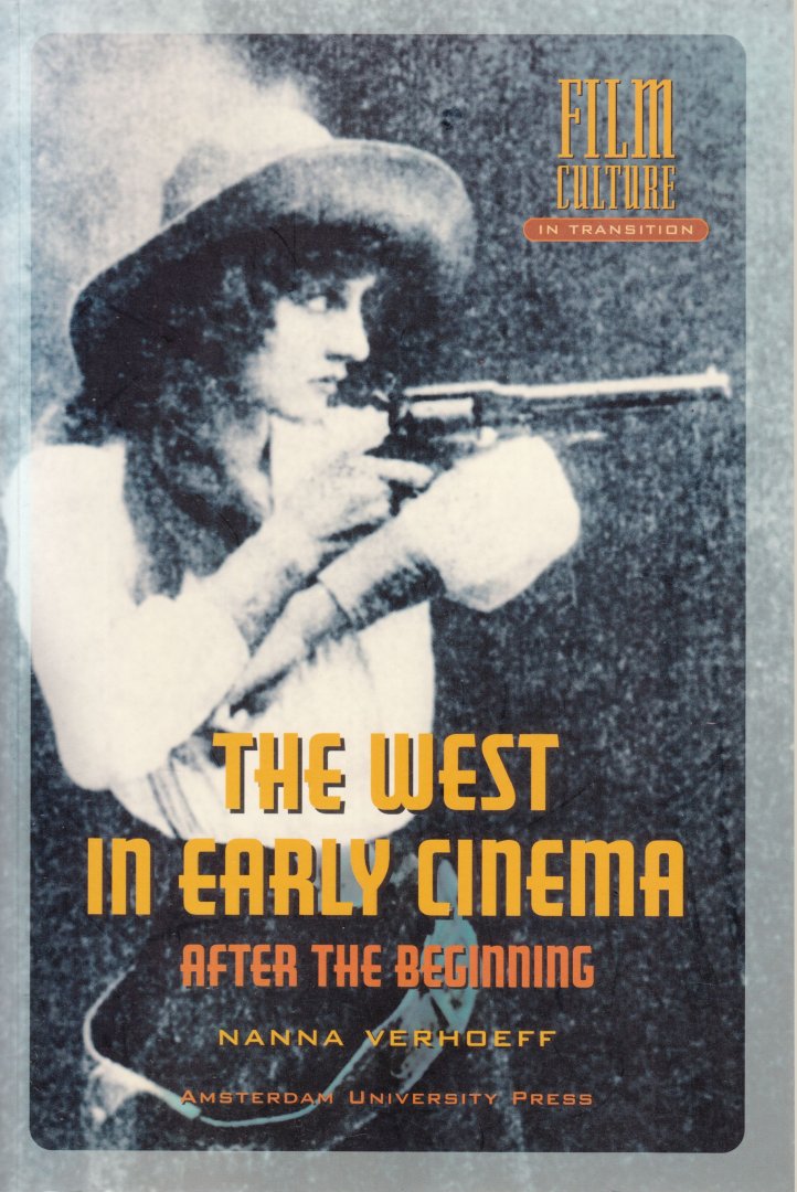 Verhoeff, N. - The West in early cinema : after the beginning