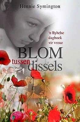 Symington , Hennie . [ ISBN 9780796306258  ] 2319 - Blom tussen Dissels . ( 'n Bybelse dagboek vir vroue. ) Die skrywer se vrouedagboek spreek hedendaagse kwessies aan. This sal 'n vrou uit haar gemaksone ruk en bewus maak van die kompleksiteit van die lewe in die wereld vandag. Hoe maak je jy jou -