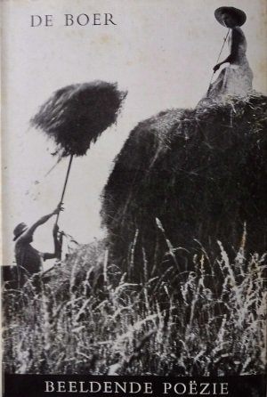 Adriaan Morrien (samenstelling) fotografie: Jan en Rense Schaap - De boer. Beeldende poezie