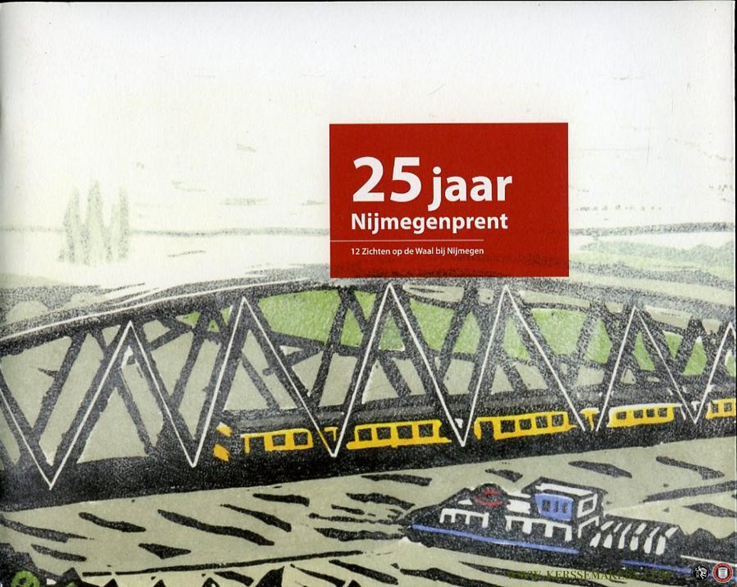 ZWART, Sytske (eindredactie / BORN, Jaap van den (dichtregels) / HUIJTS, Diana (prenten) - 25 jaar Nijmegenprent - 12 Zichten op de Waal bij Nijmegen