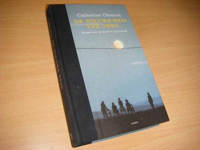 Clement, Catherine B. - De nieuwe reis van Theo, roman over de mens en zijn wereld