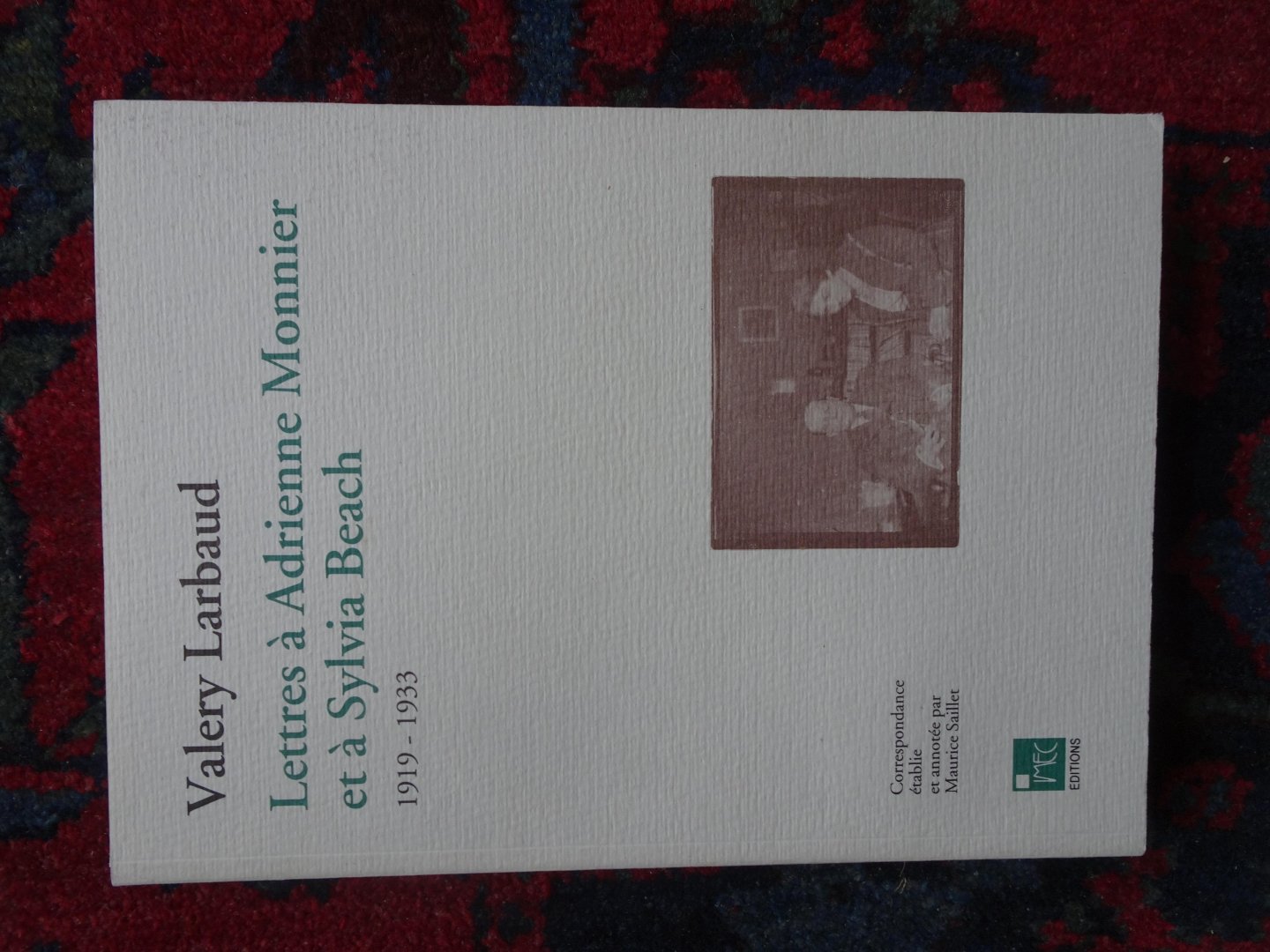 Larbaud, Valery - LETTRES A ADRIENNE MONNIER ET A SYLVIA BEACH 1913-1933