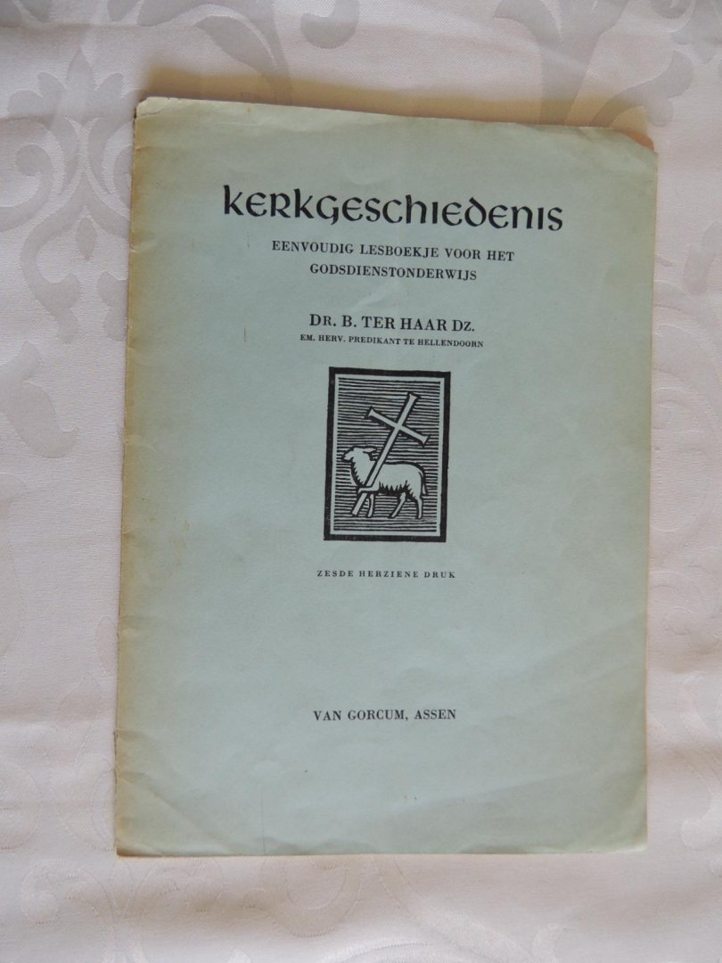 Haar , B ter - Kerkgeschiedenis eenvoudig lesboekje voor het godsdienstonderwijs
