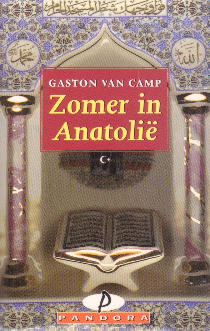 Camp, Gaston van - Zomer in Anatolië. Zwerven door de binnenlanden van Turkije