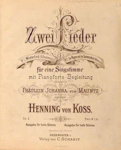 Koss, Henning von: - Zwei Lieder fur eine Singstimme mit Pianoforte-Begleitung. Op. 2. Ausgabe für tiefe Stimme