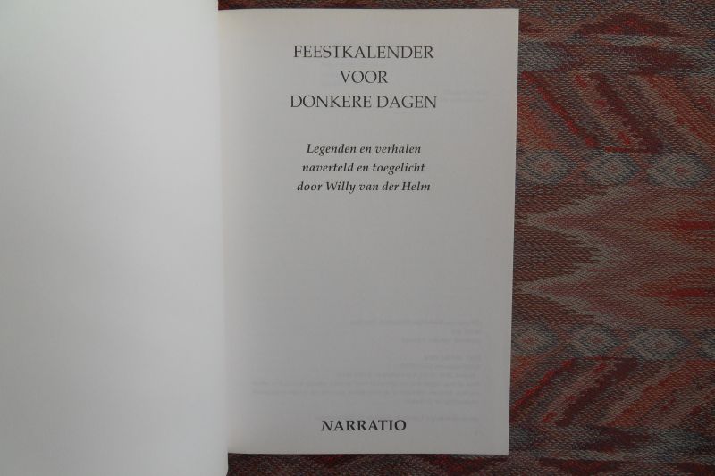 Helm, Willy van der. - Feestkalender voor Donkere Dagen. - Legenden en verhalen.