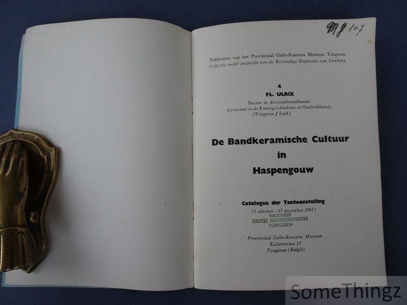 Ulrix, Fl. - De bandkeramische cultuur in Haspengouw. Catalogus der tentoonstelling (1 oktober - 17 december 1961).