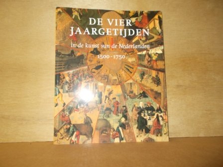 Bruijnen, Yvette / Huys Jansen, Paul - De vier jaargetijden / in de kunst van de Nederlanden ca. 1500-1750