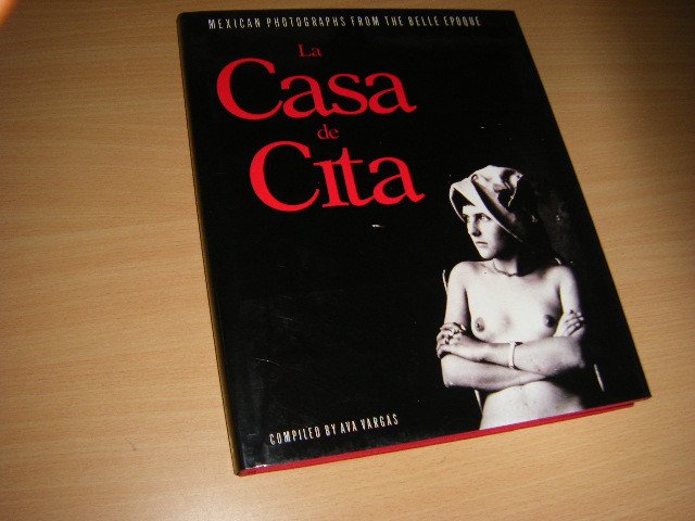 Osman, Colin ; Ava Vargas - La Casa de Cita Mexican Photographs from the Belle Epoque