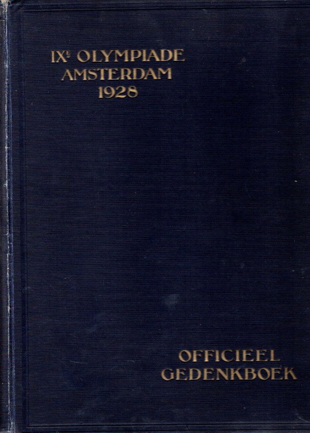 ROSSEM, G. van [bewerkt door] - IXe Olympiade - Officieel Gedenkboek van de Spelen der IXe Olympiade Amsterdam 1928.