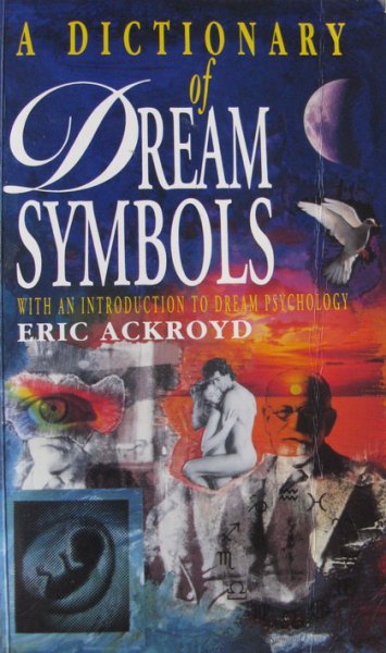 Ackroyd, Eric - A dictionary of dream symbols
