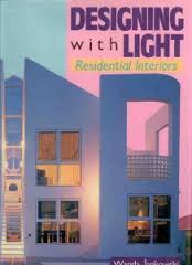 Jankowski, Wanda - Designing with light. Residential Interiors