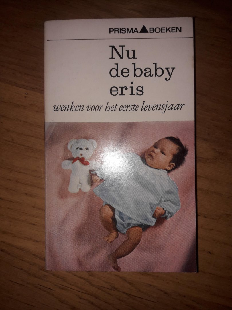  - Nu de baby er is . wenken voor het eerste levensjaar