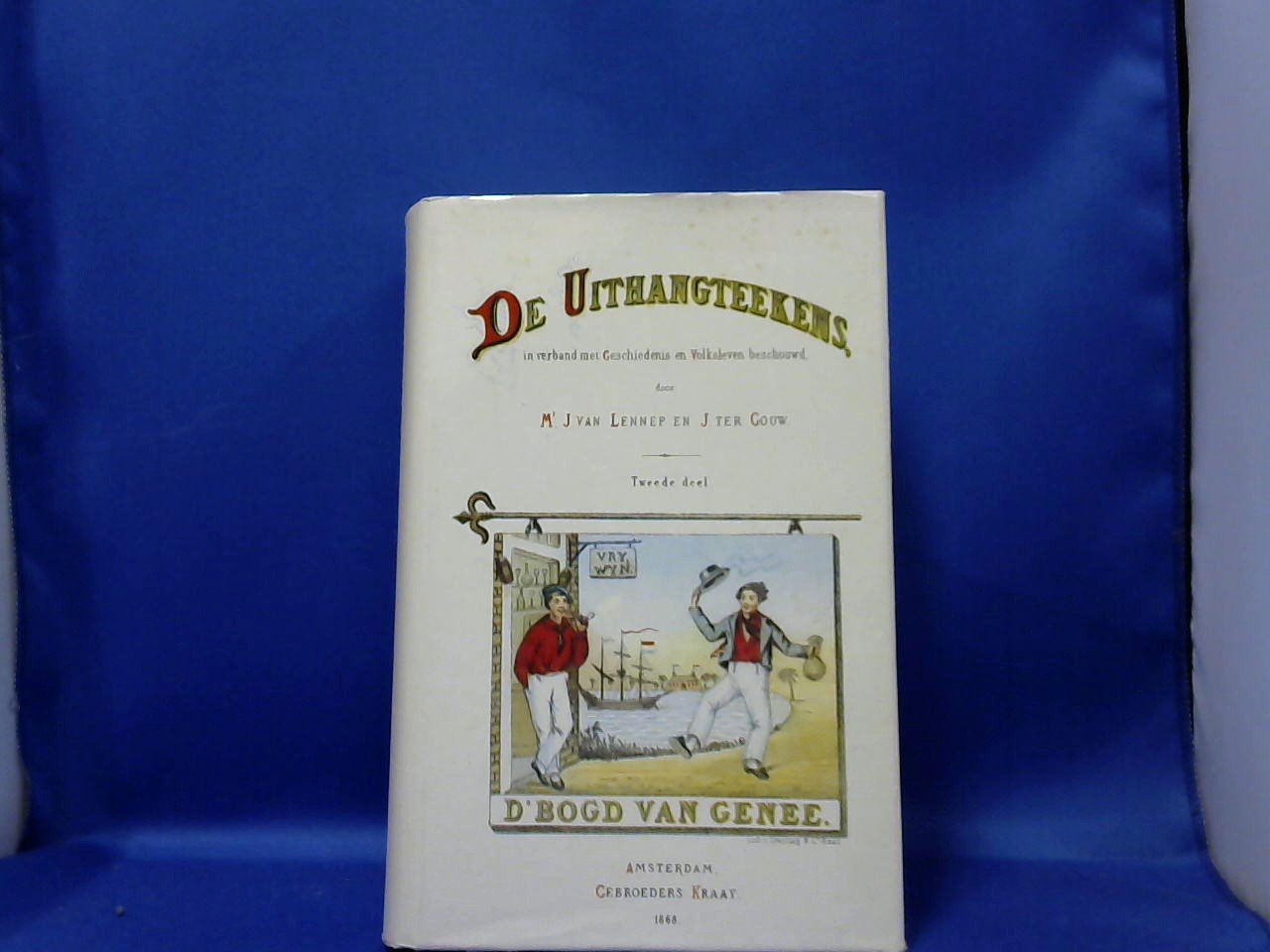 Lennep  J. van  Mr  / Ter Gouw J. - De uithangteekens, in verband met Geschiedenis en Volksleven beschouwd, 2 volumes