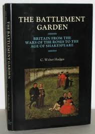 Walter Hodges, C. - The battlement garden Britain from the wars of the roses to the age of Shakespeare