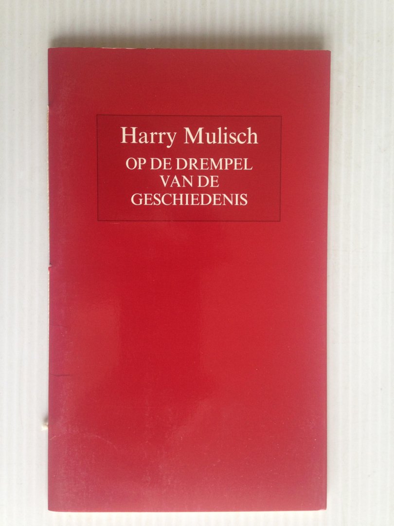 Mulisch, Harry - Op de drempel van de geschiedenis, Toespraak 4 mei 1992 Nwe Kerk Amsterdam ivm Dodenherdenking