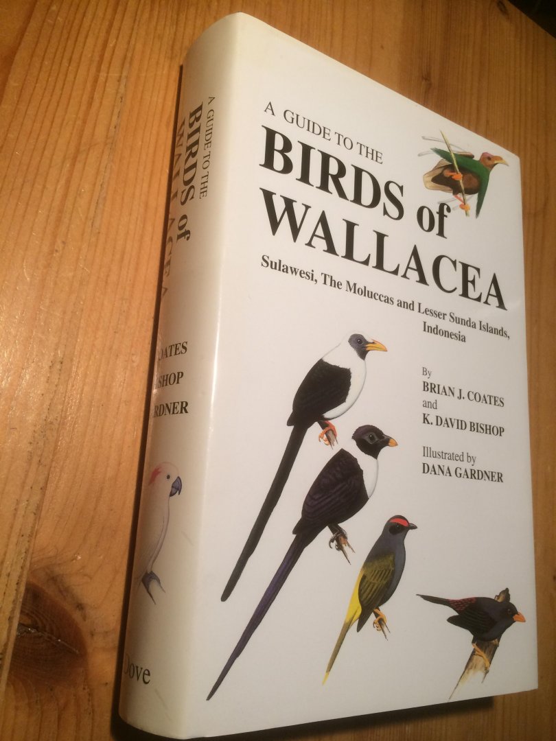 Coates, Brian J & K David Bishop & Dana Gardner - A guide to the Birds of Wallacea - Sulawesi, the Moluccas and Lesser Sunda Islands, Indonesia