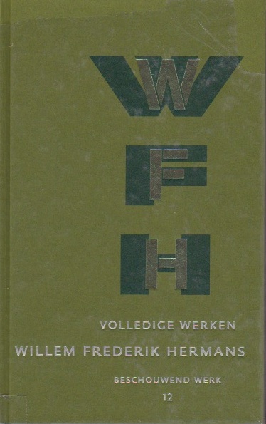 Hermans, Willem Frederik - Volledige werken  12 - Beschouwend werk