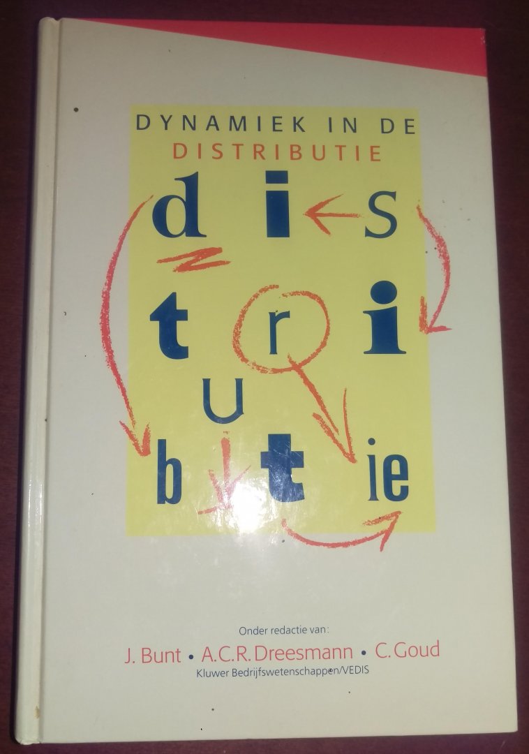 J. Bunt, A. C. R. Dreesman. C. Goud - Dynamiek in de distributie / druk 1