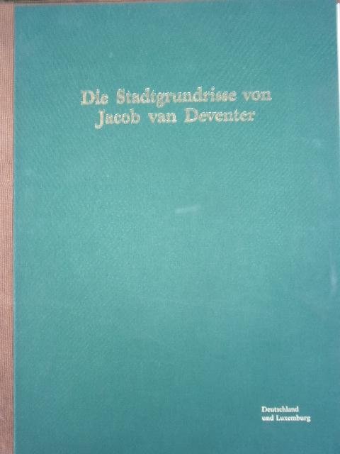 Koeman, C., J.C. Visser, Krogt, Dr. P.C.J. van der - Die Stadtgrundrisse von Jacob van Deventer: Deutschland und Luxemburg