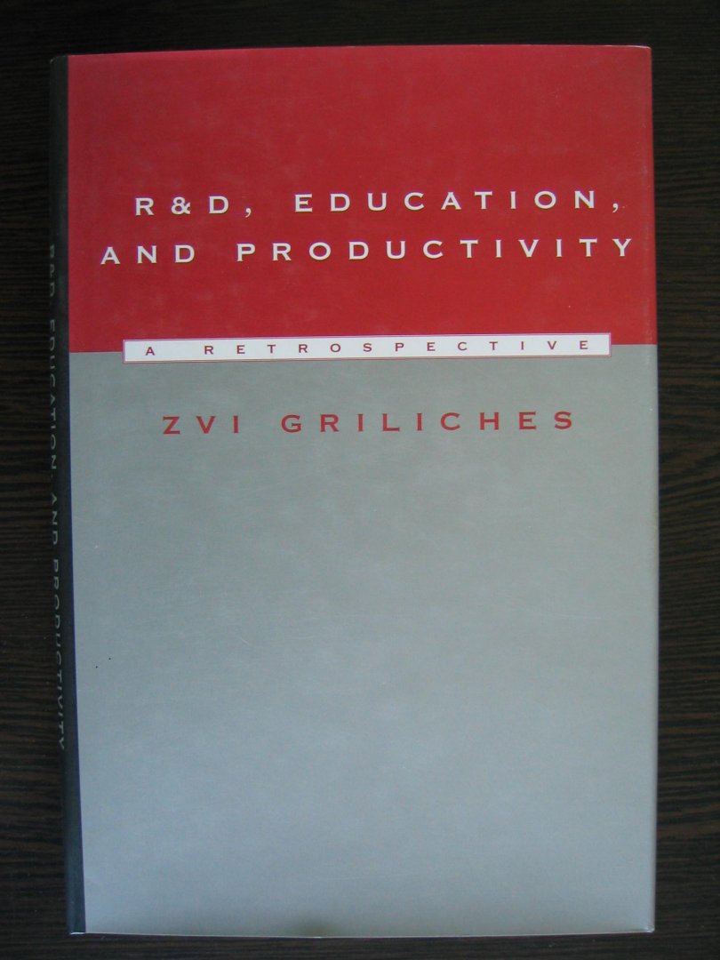 Griliches, Zvi - R & D, Education & Productivity - A Retrospective