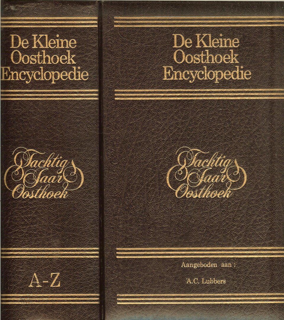 Redactie van Oosthoeks encyclopedie ..  Een boek om elke dag in te grasduinen - De kleine oosthoek A-K  Deel I .. Aangeboden aan A.C. Lubbers
