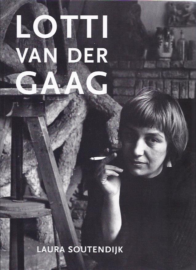 GAAG, Lotti van der - Laura SOUTENDIJK - Lotti van der Gaag.