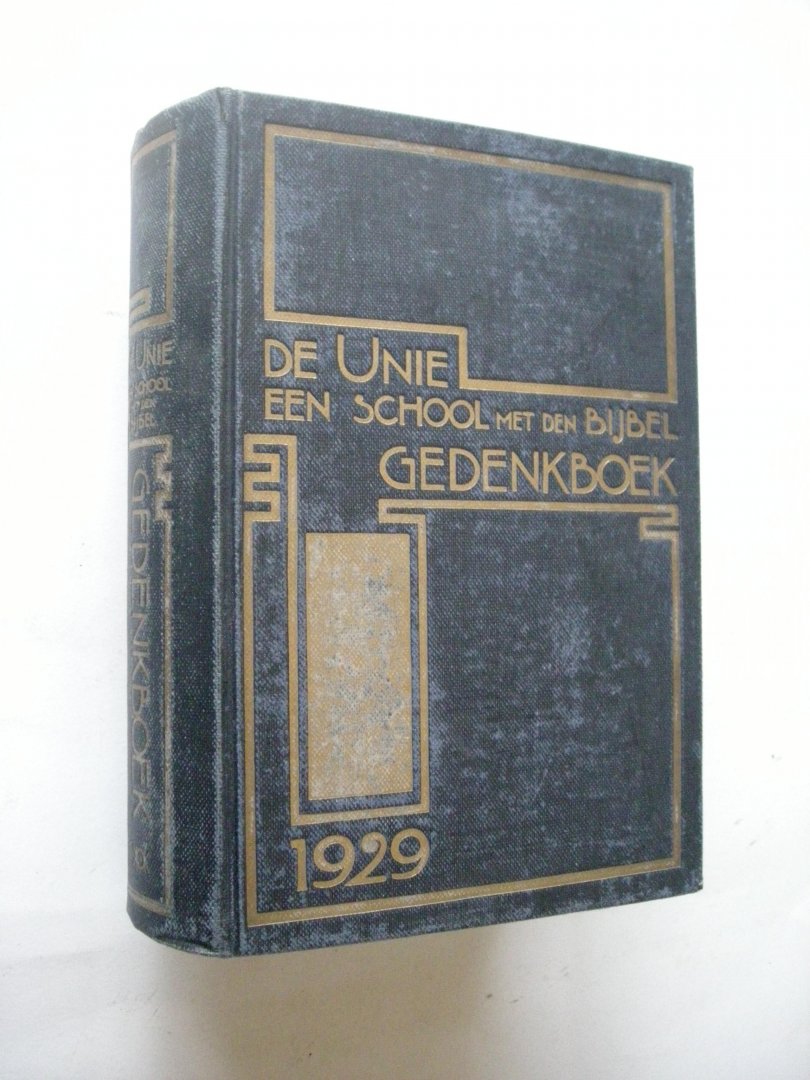 Rullmann, J.C., samenst. in opdracht van het Bestuur der Unie - De Unie 'Een School met den Bijbel' Gedenkboek bij het vijttig-jarig bestaan