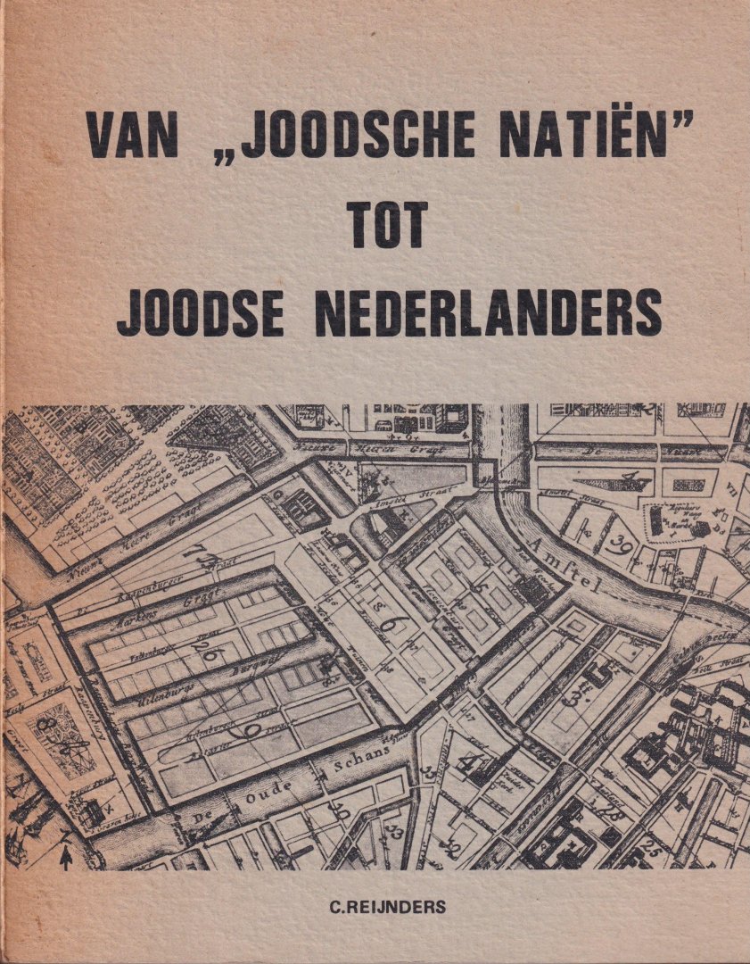 Reijnders, Carolus - Van joodse natiën tot joodse Nederlanders. Een onderzoek naar getto- en assimilatieverschijnselen tussen 1600 en 1942