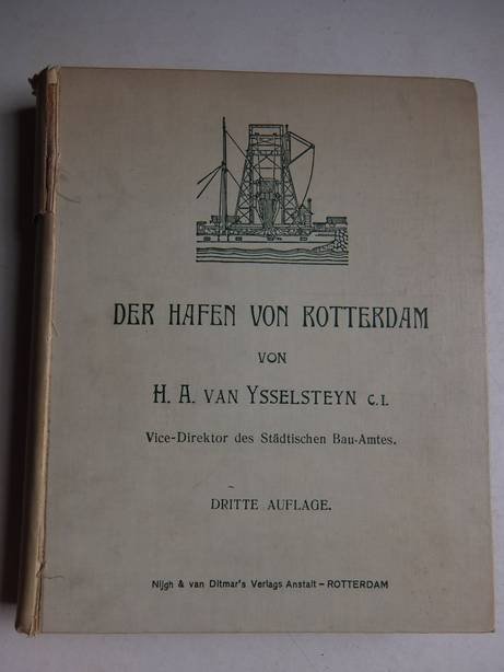 Ysselsteyn, H.A. van - Der Hafen von Rotterdam.