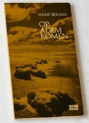 Bouma, Hans - Op adem komen. Gebeden