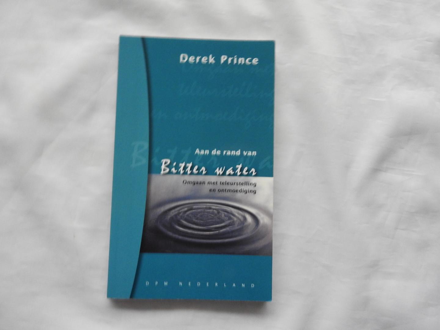 Prince Derek - Aan de rand van bitter water : omgaan met teleurstelling en ontmoediging