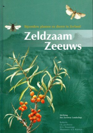 Ch Jacobusse M.A. Hemminga. illustraties: A.A. Karman - Zeldzaam Zeeuws. Bijzondere planten en dieren in Zeeland