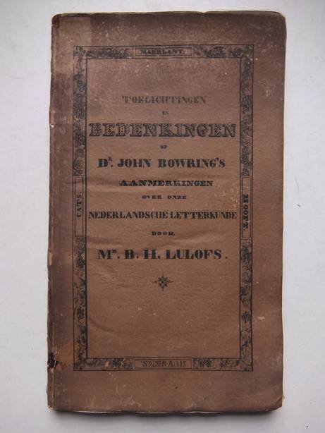 Lulofs, B.H.. - Toelichtingen en bedenkingen op dr. John Bowring's aanmerkingen over onze Nederlandsche letterkunde.