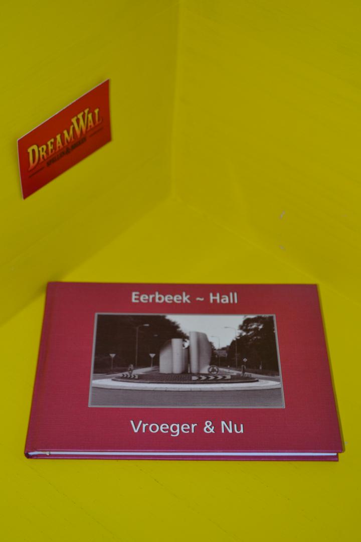 Ina Hoeve v Hilst en Henk Robben - Eerbeek Hall Vroeger en Nu