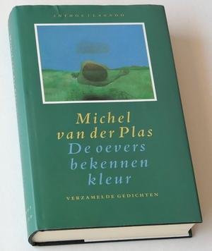 Plas, Michel van der - De oevers bekennen kleur. Verzamelde gedichten