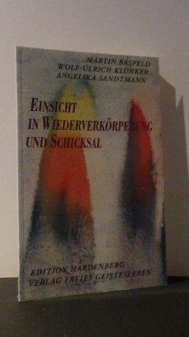 Basfeld, M. & Klünker, W. & Sandtmann, A. - Einsicht in Wiederverkörperung und Schicksal.