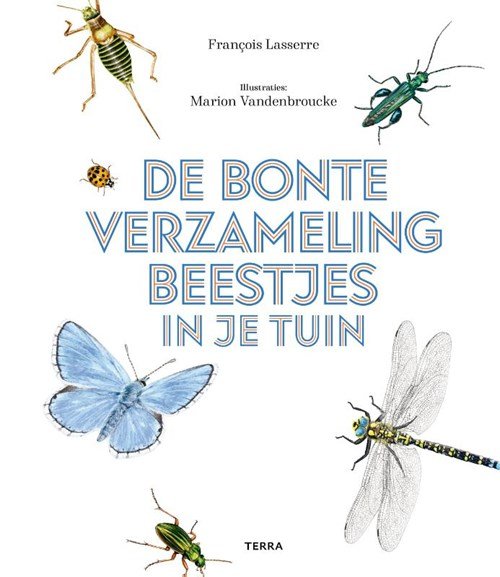 François Lasserre - De bonte verzameling beestjes in je tuin