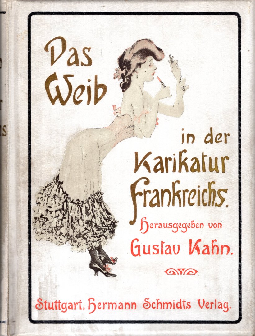 Kahn, Gustav (ed.). - Das Weib in der Karikatur Frankreichs.